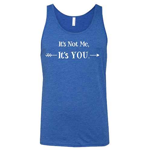 It's Not Me It's You Unisex - Image 4