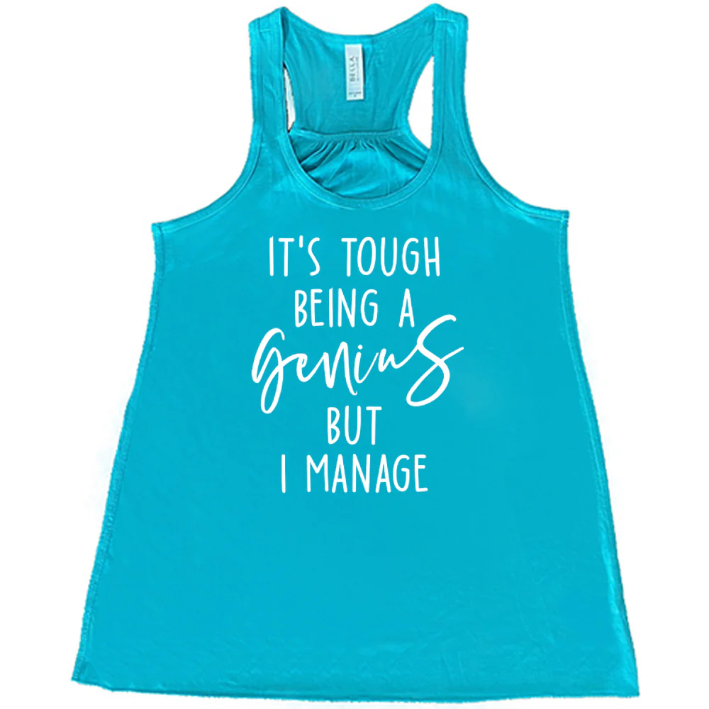 It's Tough Being A Genius But I Manage Shirt - Image 6