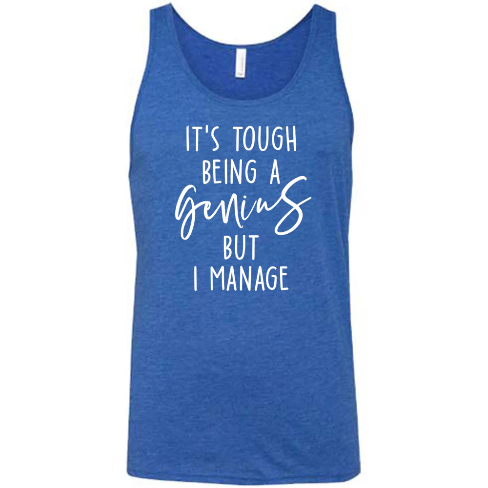 It's Tough Being A Genius But I Manage Shirt Unisex - Image 4
