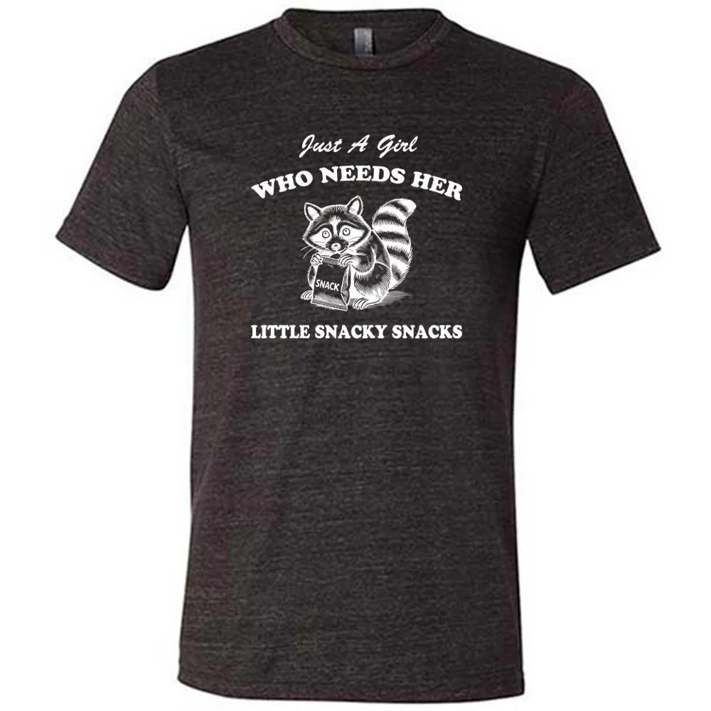 Just a Girl Who Needs Her Little Snacky Snacks Shirt Unisex
