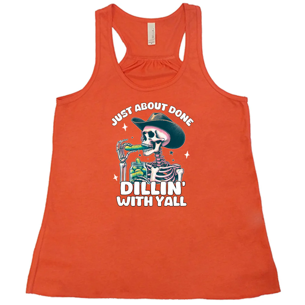 Just About Done Dillin' With Y'all Shirt - Image 3