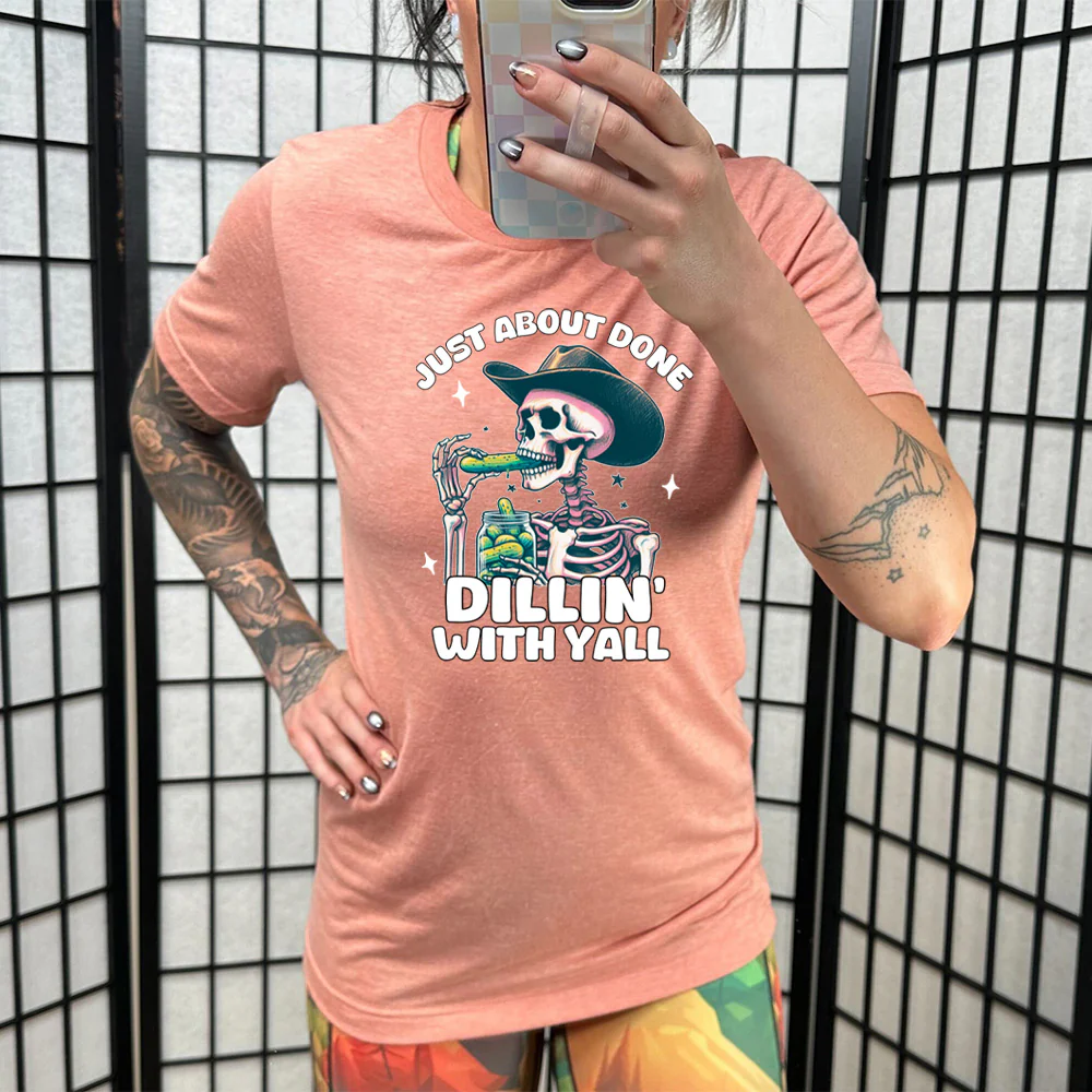 Just About Done Dillin' With Y'all Shirt Unisex - Image 10
