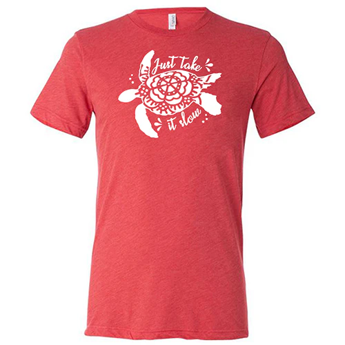 Just Take It Slow Shirt Unisex - Image 8