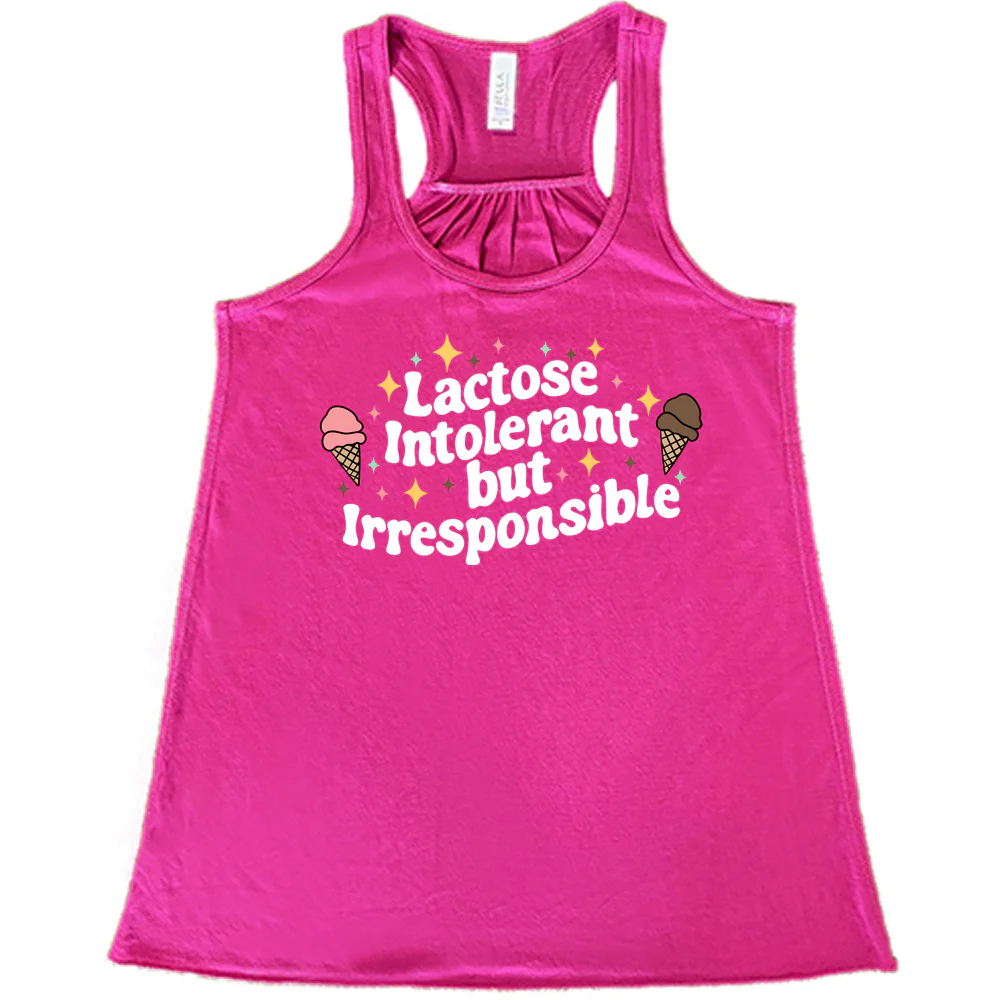 Lactose Intolerant But Irresponsible Shirt - Image 7