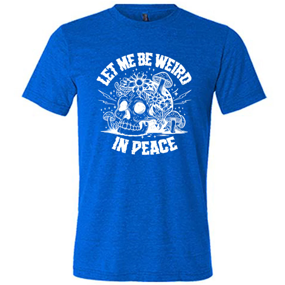 Let Me Be Weird In Peace Skull Shirt Unisex - Image 3