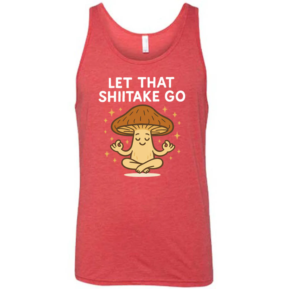 Let That Shiitake Go Shirt Unisex - Image 6