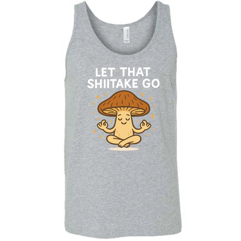 Let That Shiitake Go Shirt Unisex - Image 8