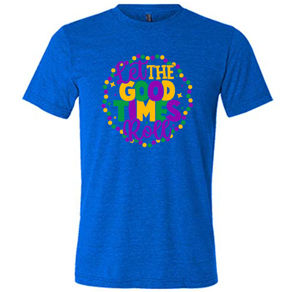 Let The Good Times Roll Shirt Unisex - Image 3