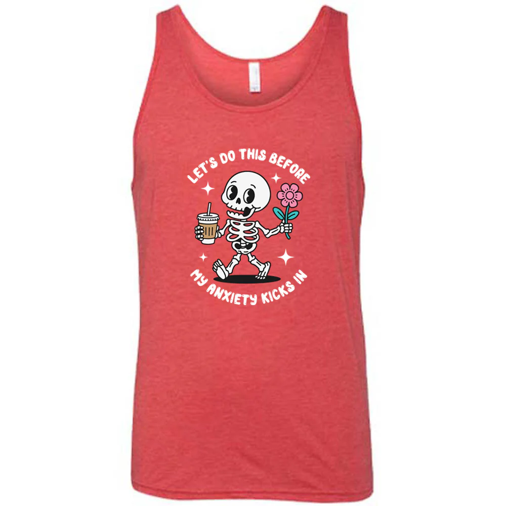 Lets Do This Before My Anxiety Kicks In Shirt Unisex - Image 9