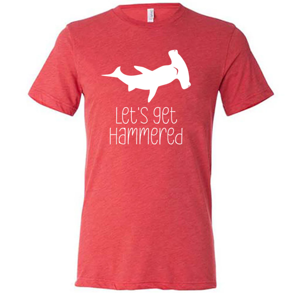 Let's Get Hammered Shirt Unisex - Image 7