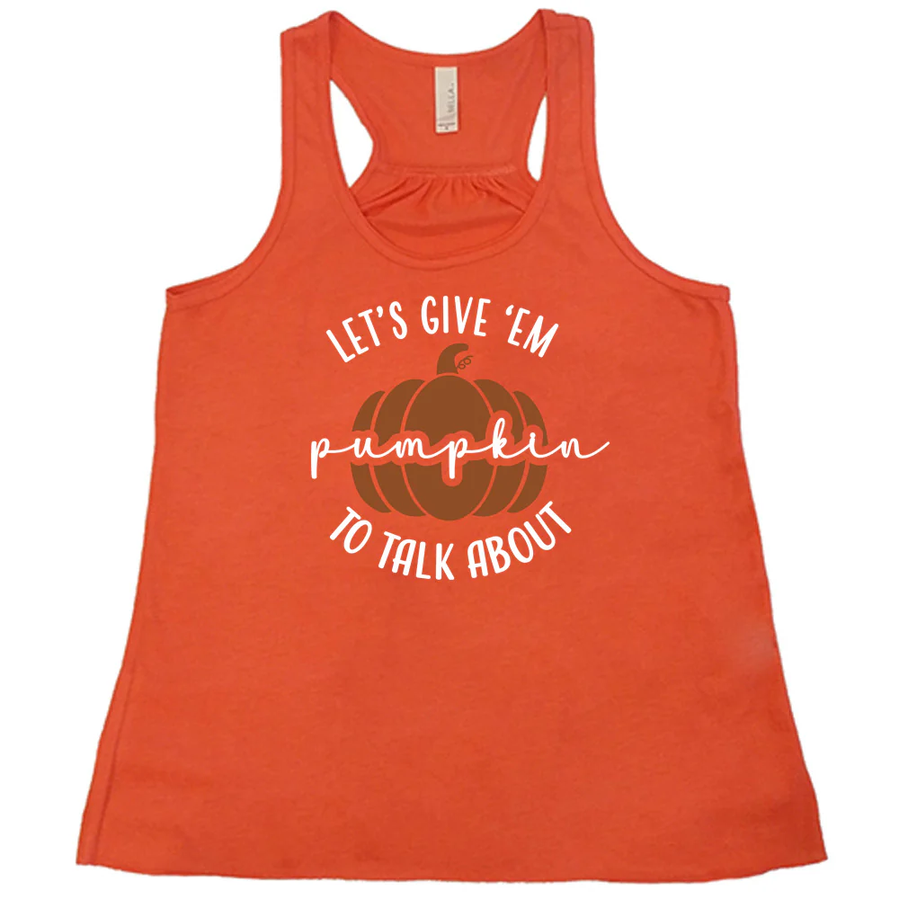 Let's Give 'Em Pumpkin To Talk About Shirt - Image 3