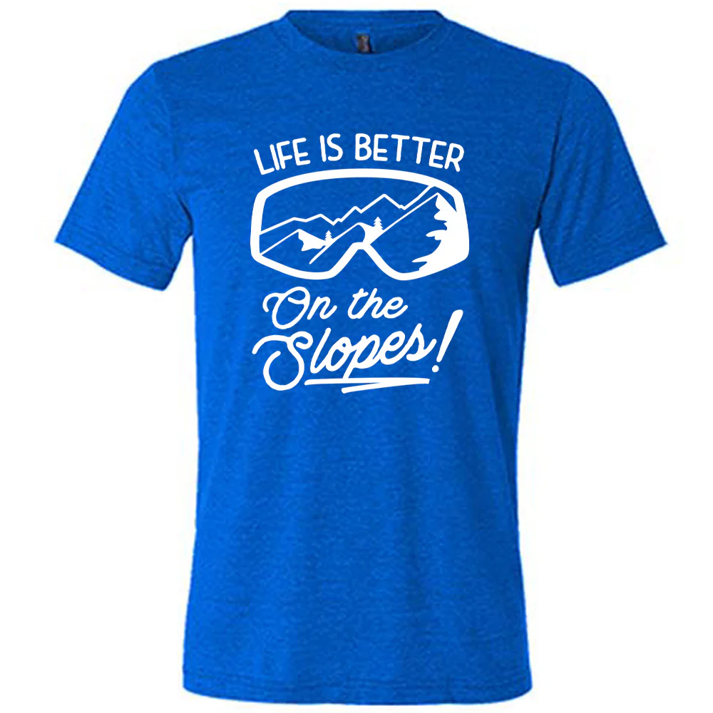 Life Is Better On The Slopes Shirt Unisex - Image 3