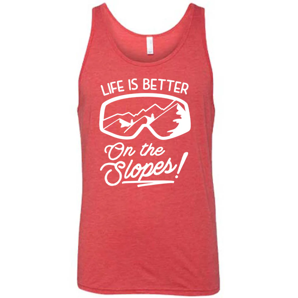 Life Is Better On The Slopes Shirt Unisex - Image 6