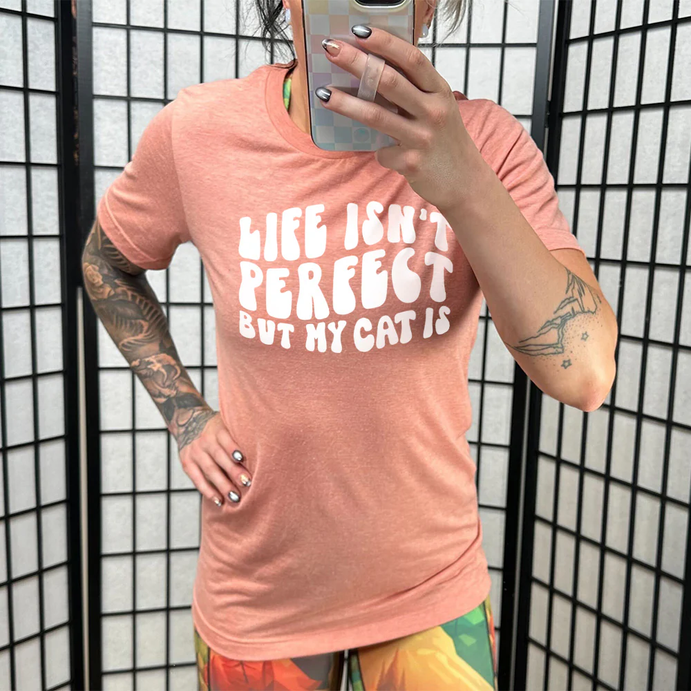 Life Isn't Perfect But My Cat Is Shirt Unisex - Image 11