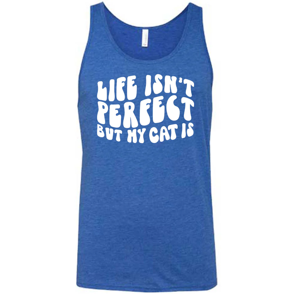 Life Isn't Perfect But My Cat Is Shirt Unisex - Image 4