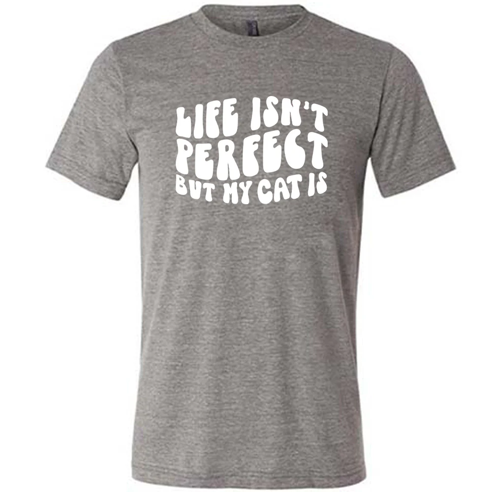 Life Isn't Perfect But My Cat Is Shirt Unisex - Image 7