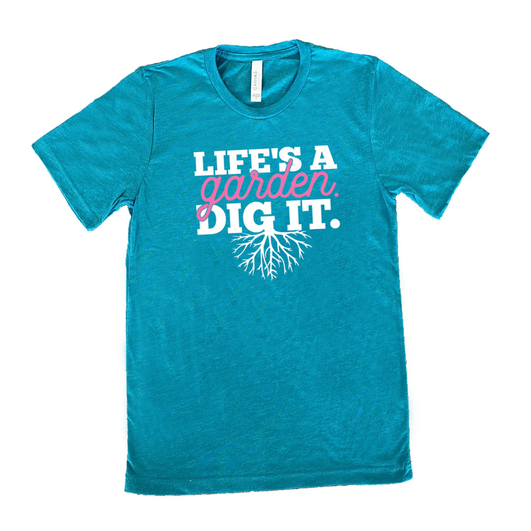 Life's a Garden Dig It Shirt Unisex - Image 10