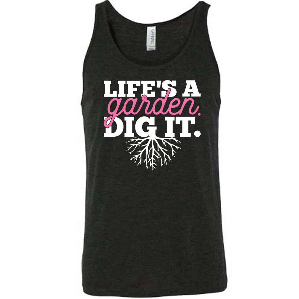 Life's a Garden Dig It Shirt Unisex - Image 2