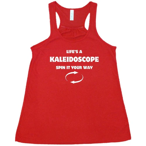 Life's A Kaleidoscope Spin It Your Way Shirt - Image 2