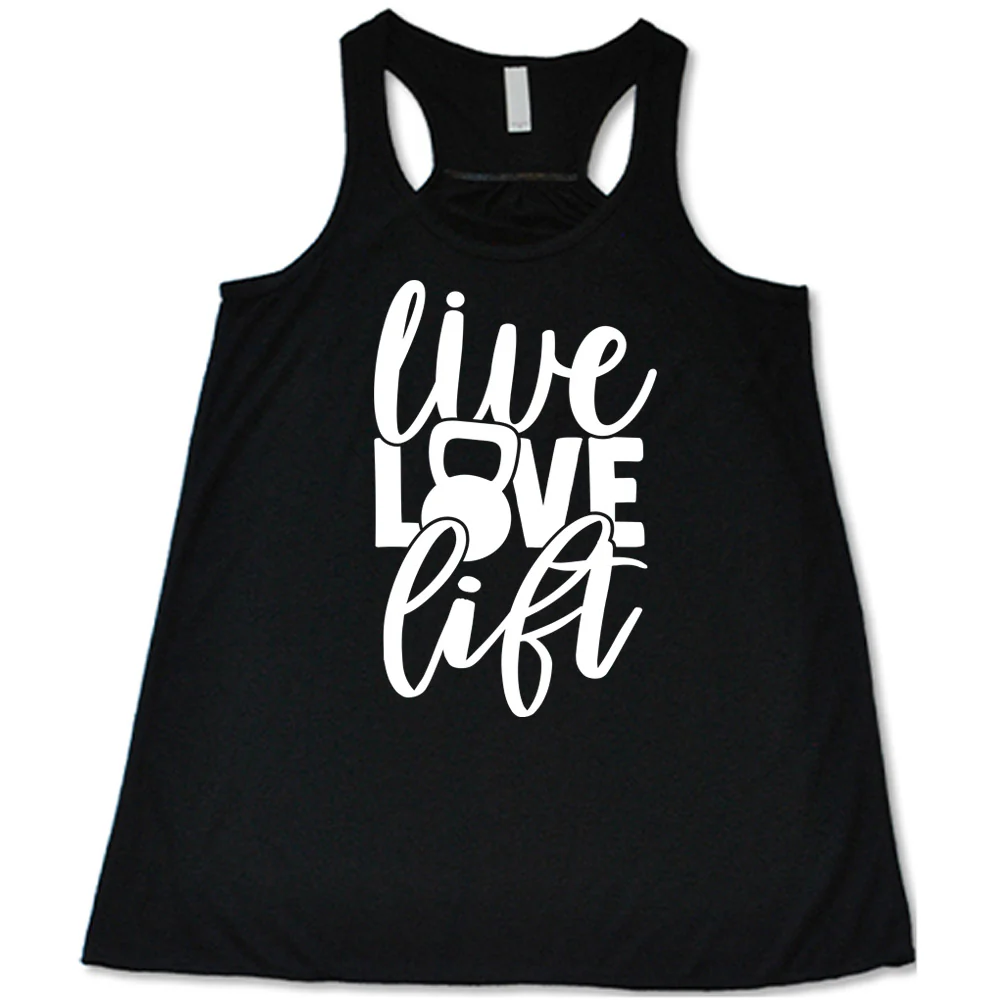 Live Love Lift Shirt