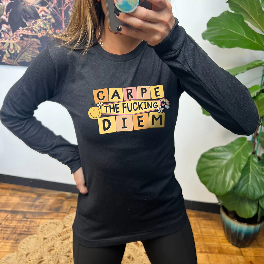 Long Sleeve Tee | Carpe The Fucking Diem