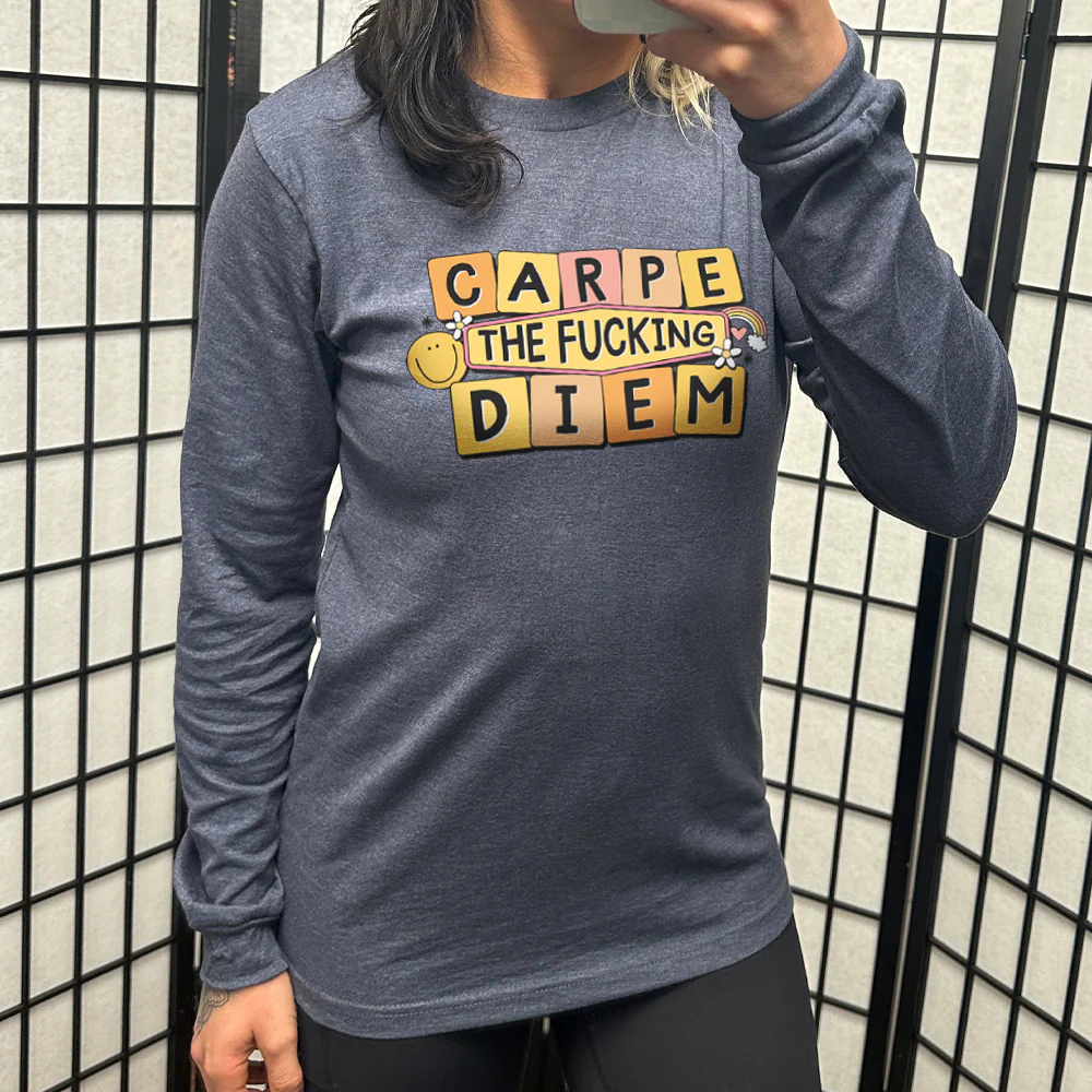 Long Sleeve Tee | Carpe The Fucking Diem - Image 6