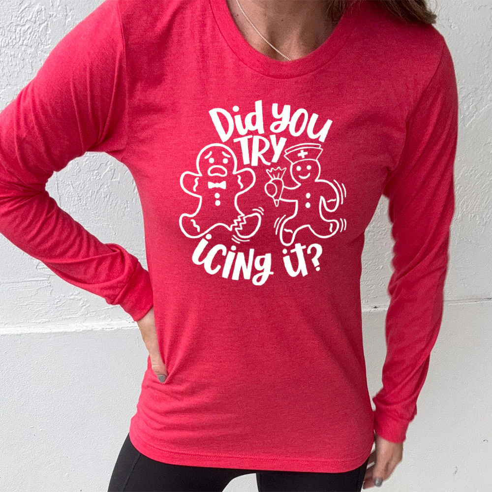 Long Sleeve Tee | Did You Try Icing It - Image 4