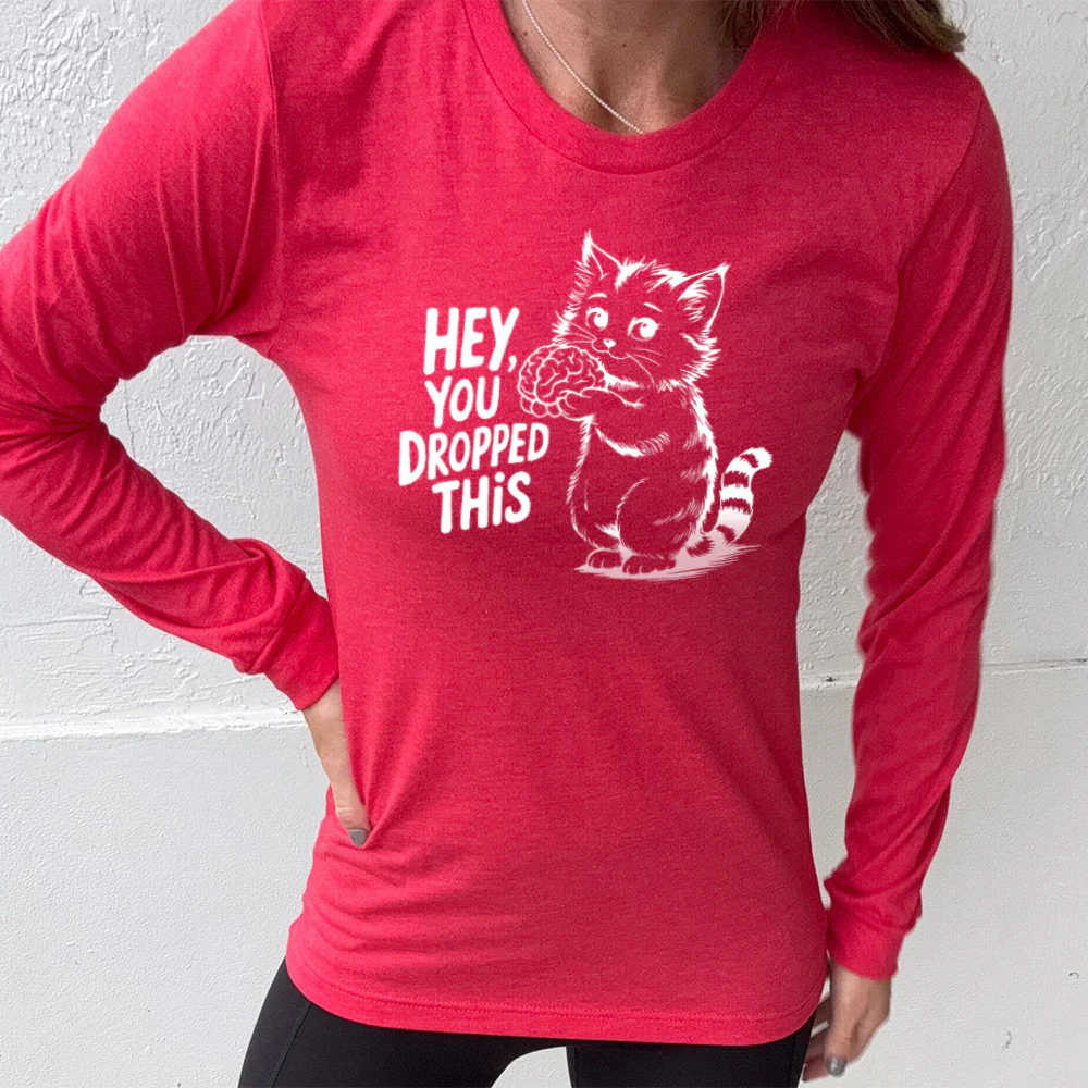 Long Sleeve Tee | Hey You Dropped This - Image 10