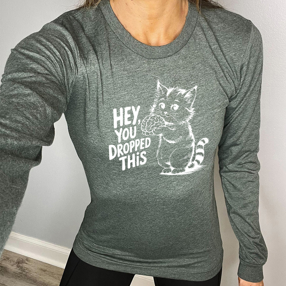 Long Sleeve Tee | Hey You Dropped This - Image 7