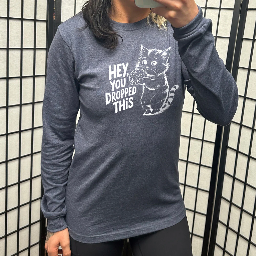 Long Sleeve Tee | Hey You Dropped This - Image 8