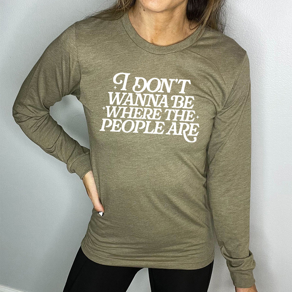 Long Sleeve Tee | I Don't Wanna Be Where The People Are - Image 10