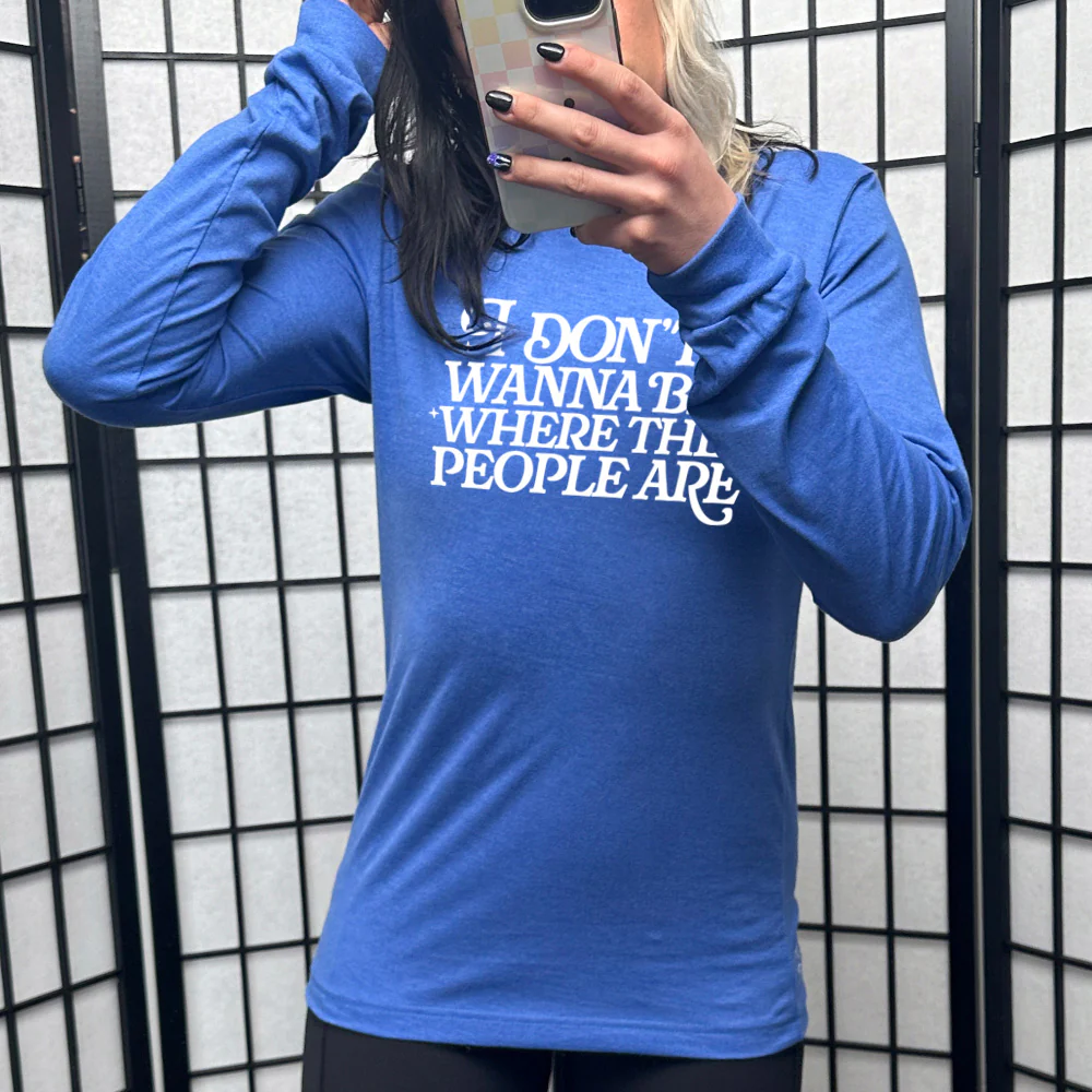 Long Sleeve Tee | I Don't Wanna Be Where The People Are - Image 2