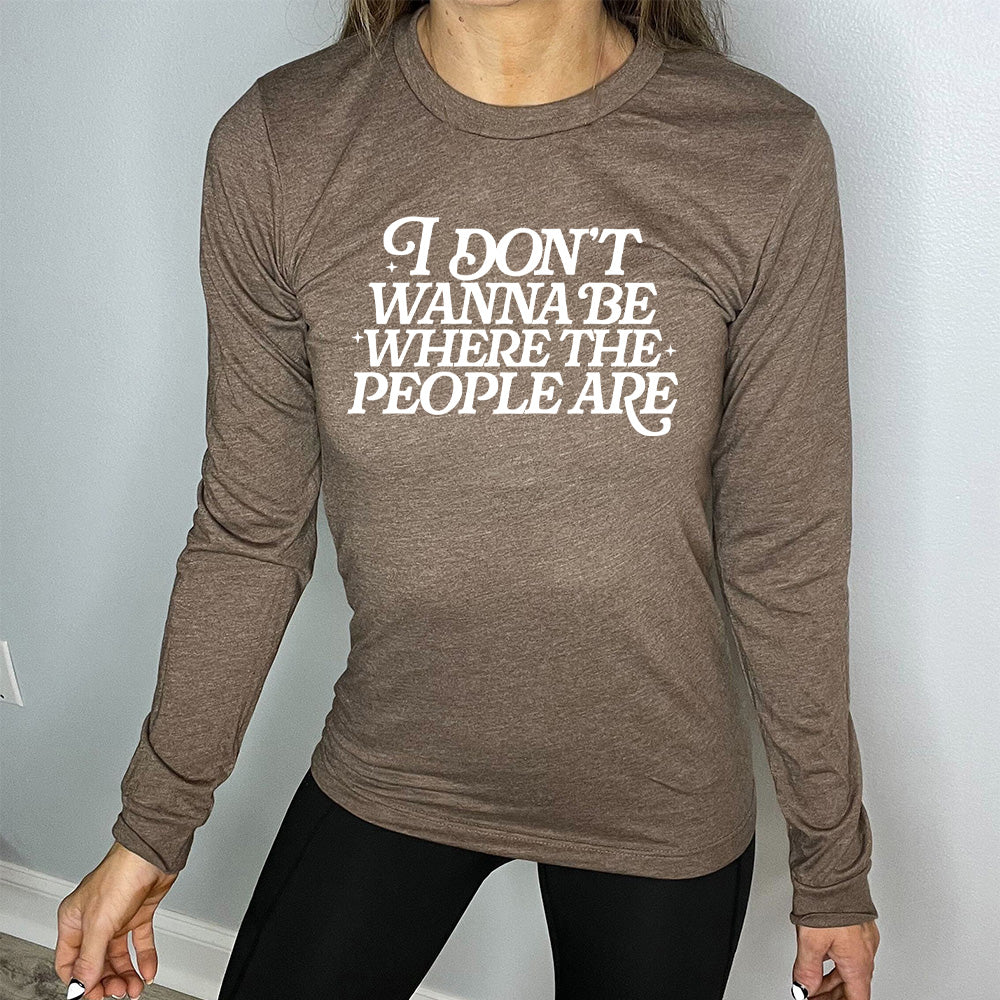 Long Sleeve Tee | I Don't Wanna Be Where The People Are - Image 4