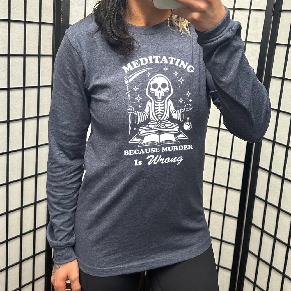 Long Sleeve Tee | Meditating Because Murder is Wrong - Image 6