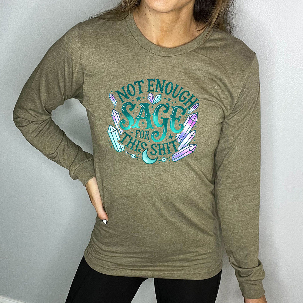 Long Sleeve Tee | Not Enough Sage For This Shit - Crystals - Image 7