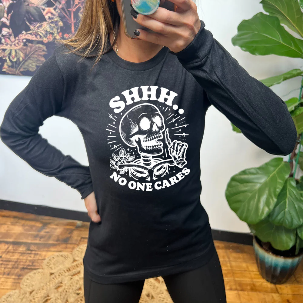 Long Sleeve Tee | Shhh.. No One Cares Skeleton