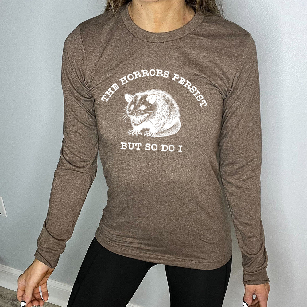 Long Sleeve Tee | The Horrors Persist But So Do I - Image 5