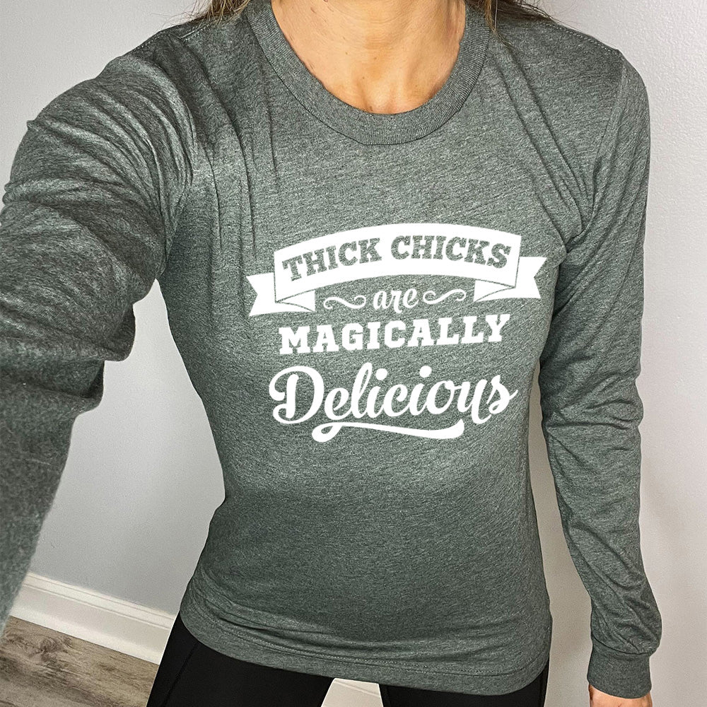 Long Sleeve Tee | Thick Chicks Are Magically Delicious