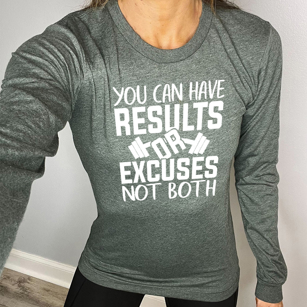 Long Sleeve Tee | You Can Have Results Or Excuses Not Both - Image 4