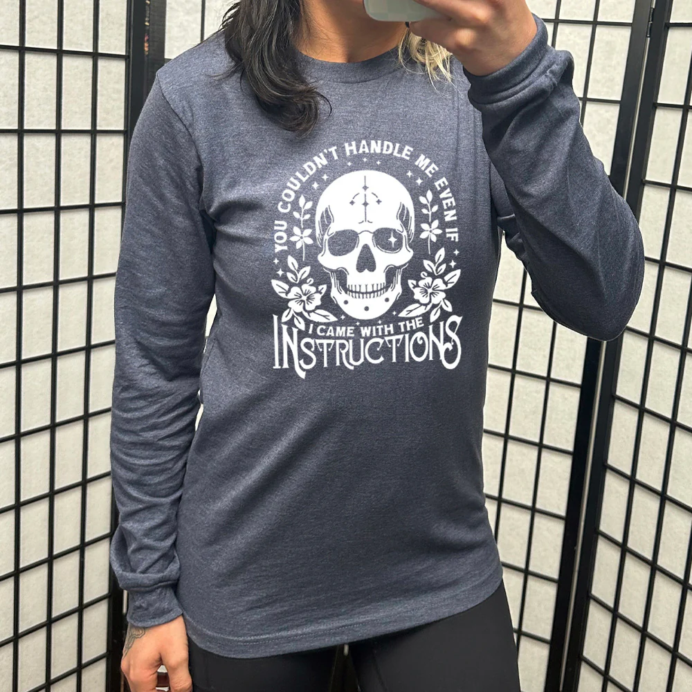 Long Sleeve Tee | You Couldn't Handle Me Even If I Came With The Instructions - Image 6
