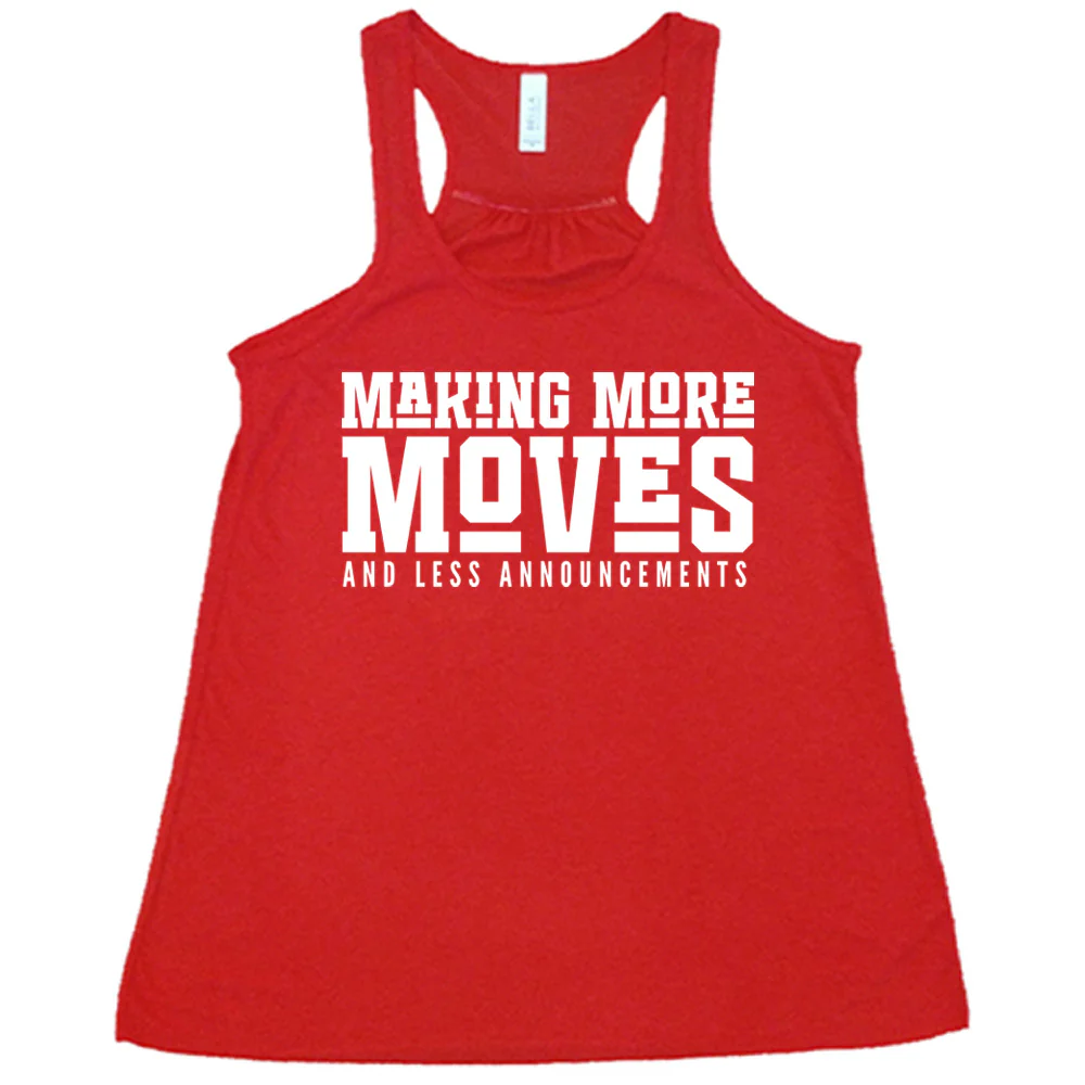 Making More Moves and Less Announcements Shirt - Image 2
