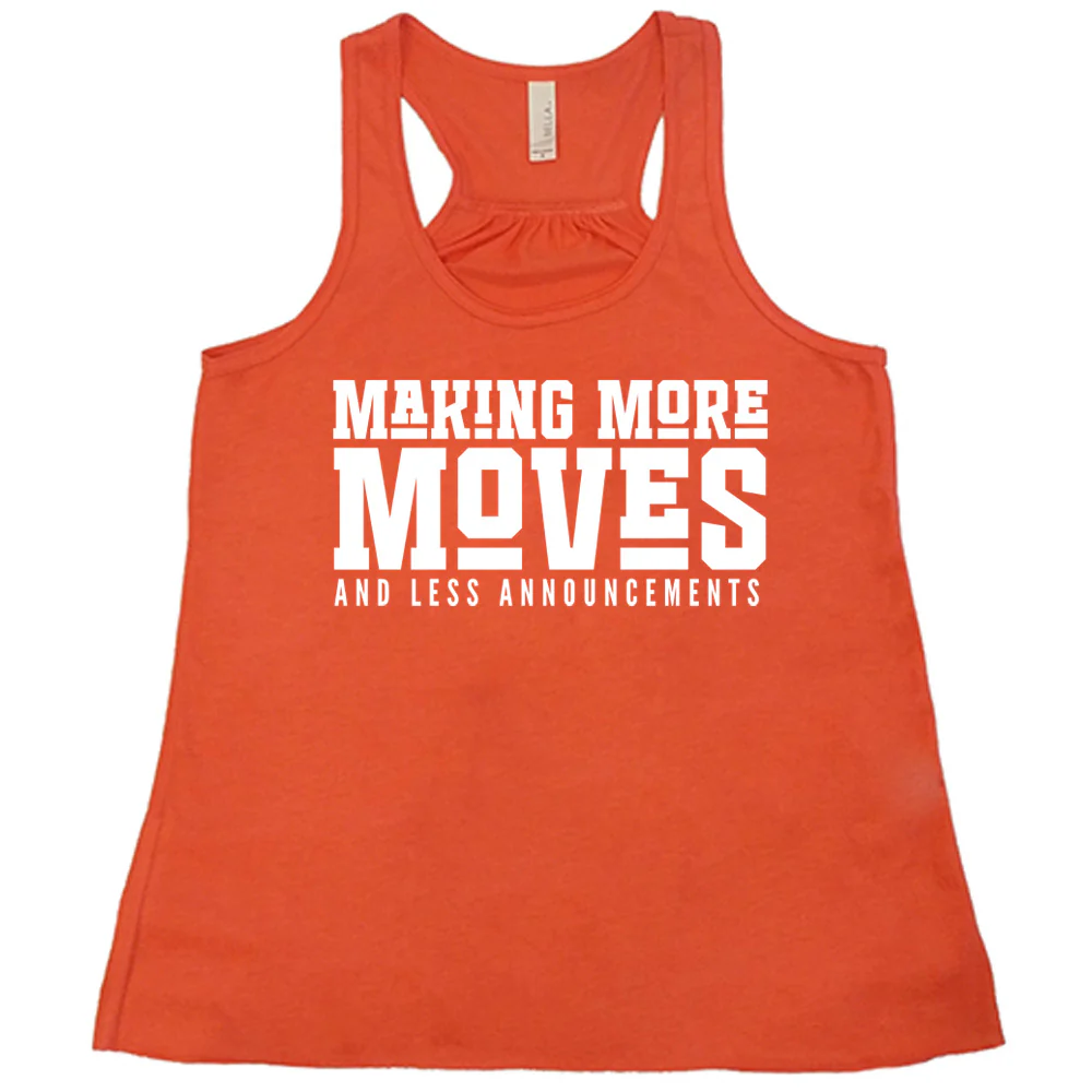 Making More Moves and Less Announcements Shirt - Image 5