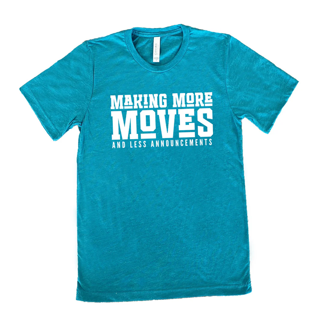 Making More Moves and Less Announcements Shirt Unisex - Image 10