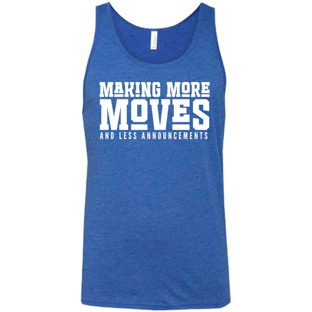 Making More Moves and Less Announcements Shirt Unisex - Image 4