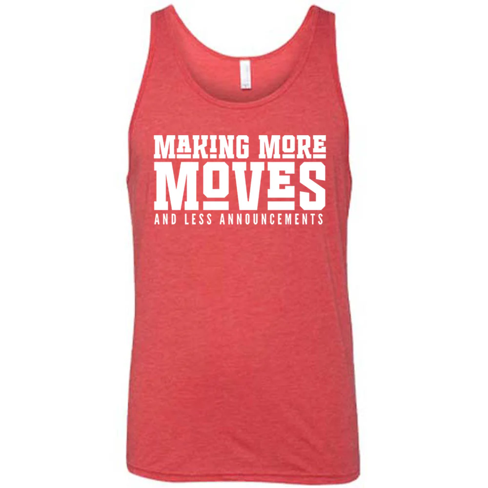 Making More Moves and Less Announcements Shirt Unisex - Image 6