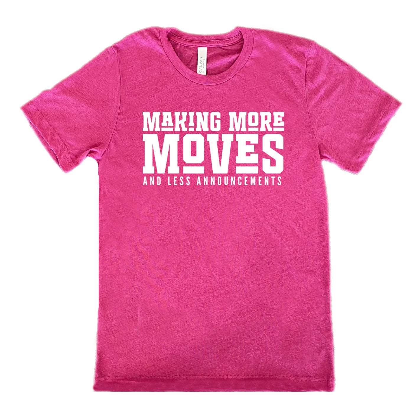 Making More Moves and Less Announcements Shirt Unisex - Image 9