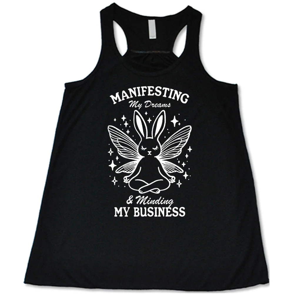Manifesting My Dreams & Minding My Business Shirt