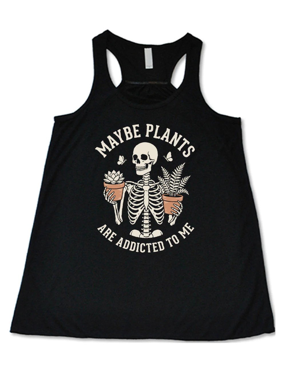 Maybe Plants Are Addicted To Me Skeleton Shirt
