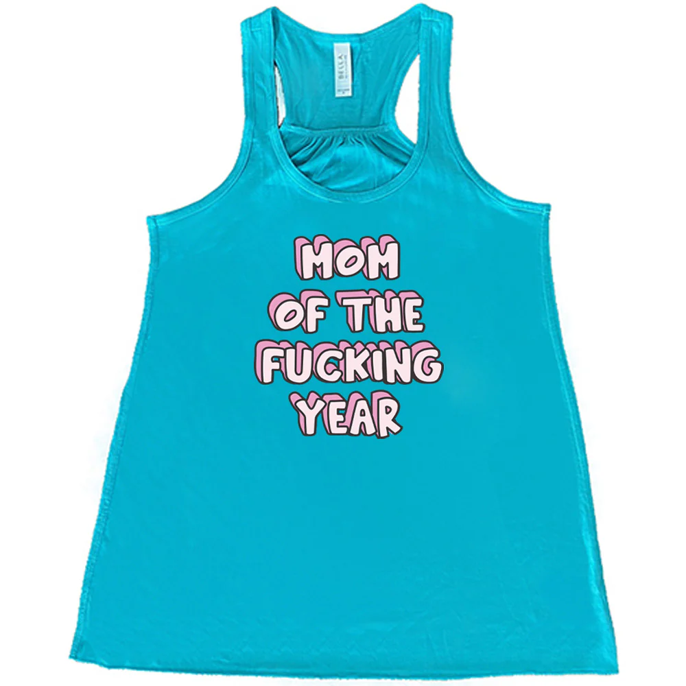 Mom of the Fucking Year Shirt - Image 6