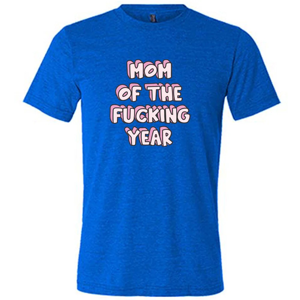 Mom of the Fucking Year Shirt Unisex - Image 3